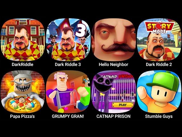 DarkRiddle,Dark Riddle 3 - Strange Hill,Hello Neighbor,Dark Riddle - Story mode,Papa Pizza's...