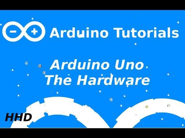 Arduino Tutorial #1: Uno Hardware