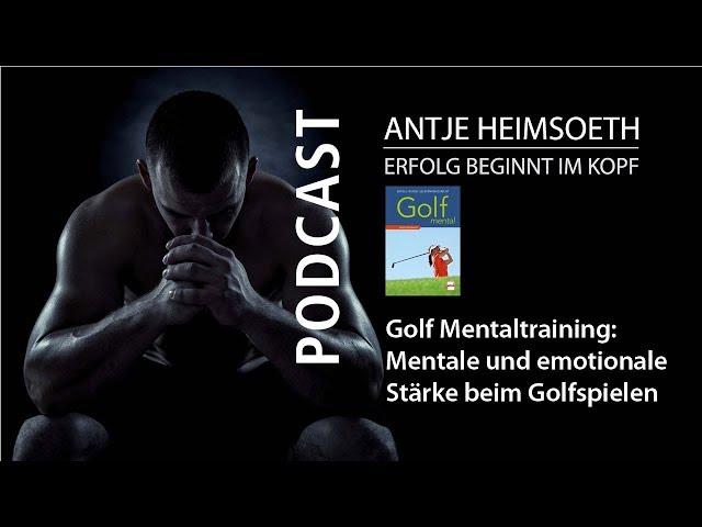 Golf Mentaltraining – Mentale und emotionale Stärke beim Golfspielen I Antje Heimsoeth