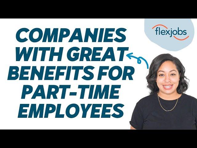 Companies With Great Benefits for Part-Time Employees