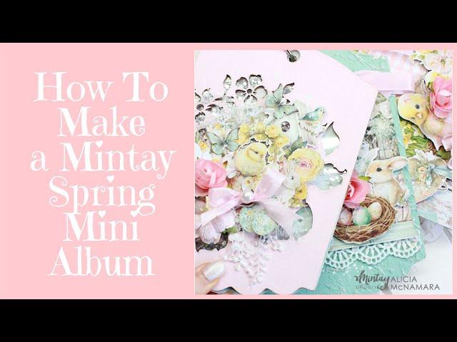 Mintay Spring Mini Album Tutorial for Beginners