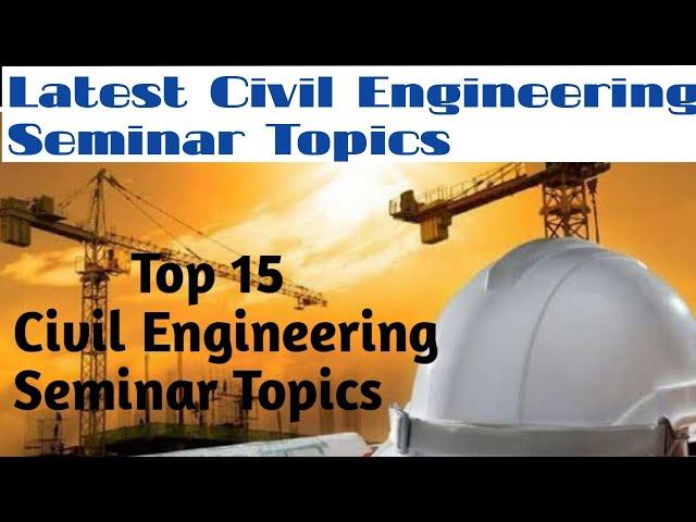 Civil Engineering Seminar Topics/Latest Civil Engineering Seminar Topics