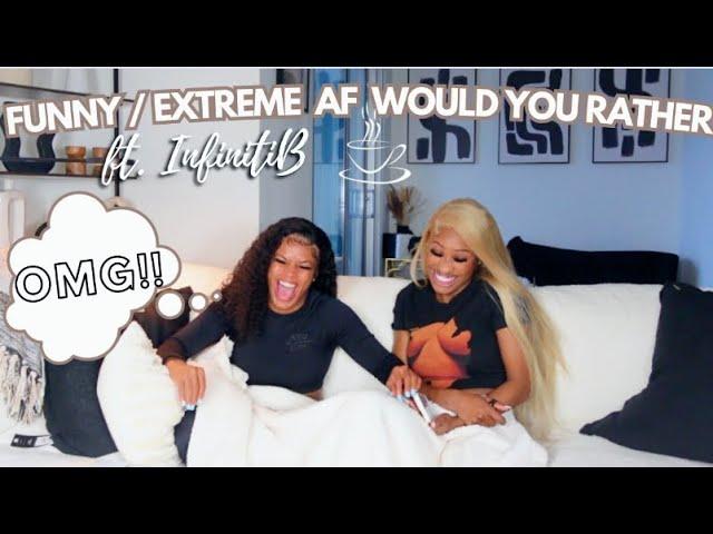 FUNNY EXTREME AF WOULD YOU RATHER WITH @lifewithinfinitib 