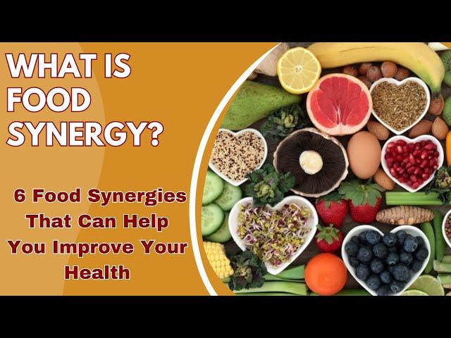 What is Food Synergy? A Nutritionist Shares 6 Food Synergies That Can Help You Improve Your Health