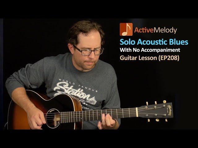 Solo Acoustic Blues Guitar Lesson - Play Blues Guitar By Yourself - EP208