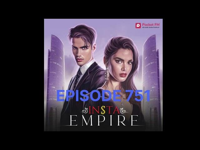 insta empire pocket fm EPISODE 751#viralvideo #youtubevideo #pocketfmfullepisodesinhindi