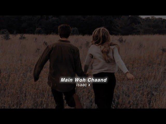 Main Woh Chaand (slowed+reverb)