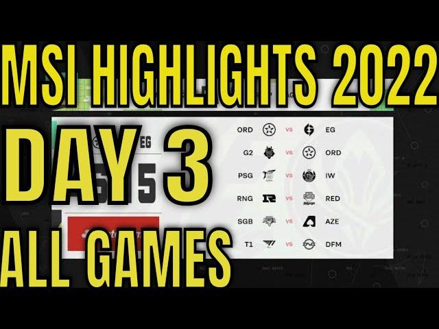 MSI 2022 Day 3 Highlights ALL GAMES | Mid Season Invitational Day 3