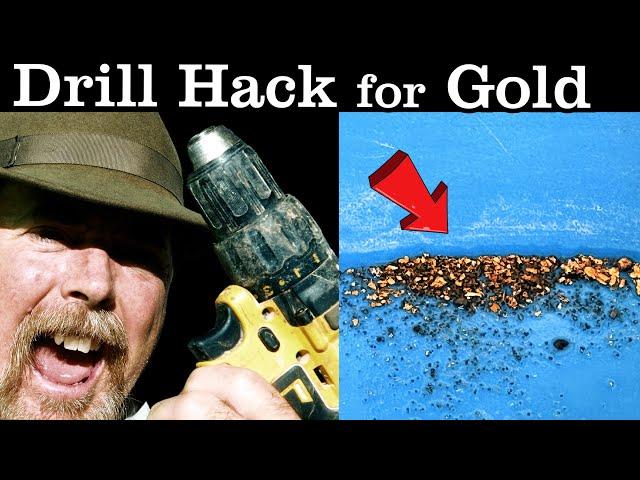 Gold Prospecting Hack - Find Gold Using a Bucket & Drill! 