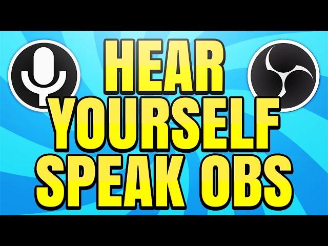 How to Hear Yourself Speak in OBS