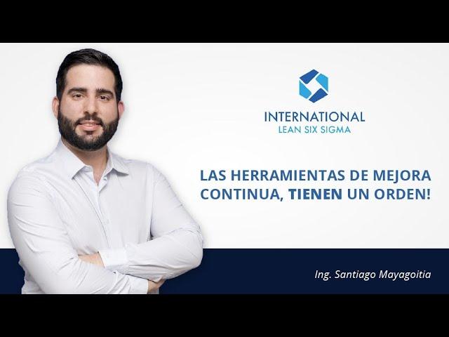 Las herramientas de mejora continua, TIENEN un orden!