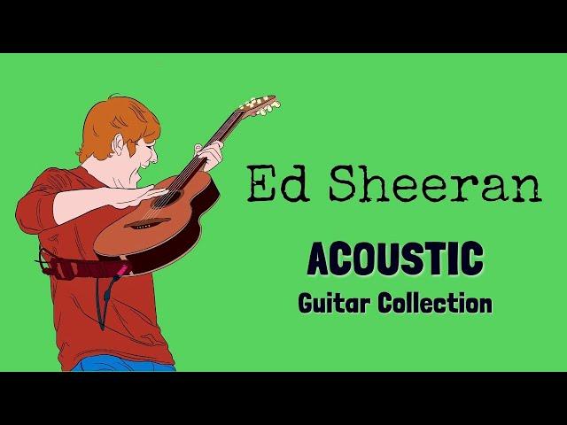 Ed Sheeran Greatest Hits - Relaxing Acoustic Guitar Music for Concentration