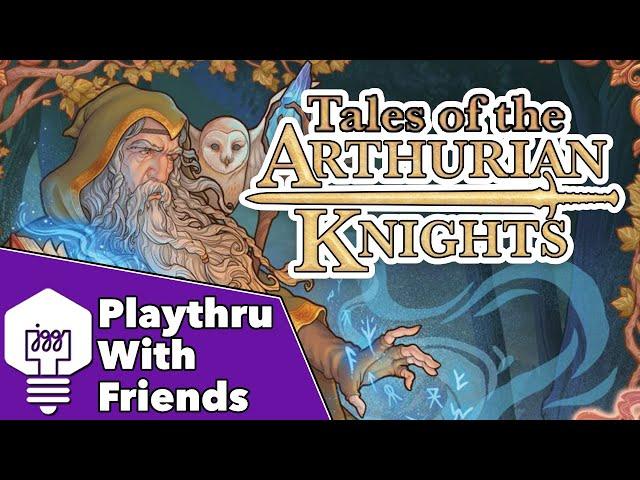 Tales of the Arthurian Knights - Playthrough With Friends