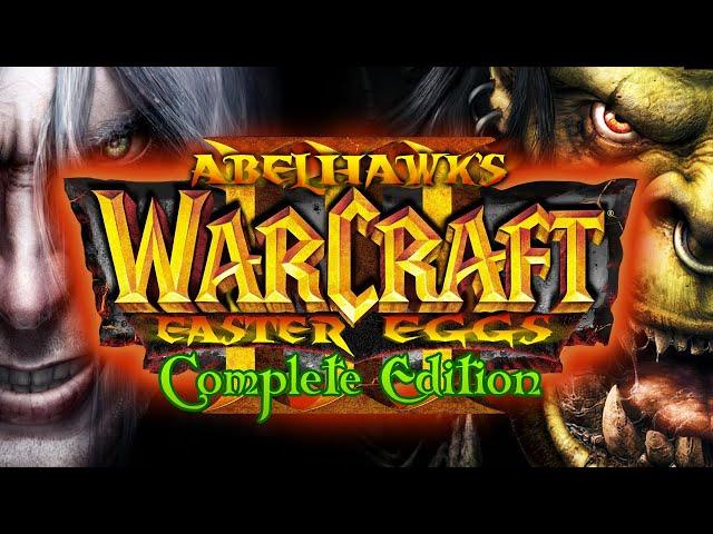 Abelhawk's Warcraft III Easter Eggs: Complete Edition