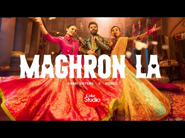 Maghron La | Coke Studio Pakistan | Season 15 | Sabri Sisters x Rozeo