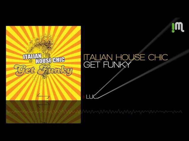 Italian House Chic - Get Funky (Venus Records / Smilax Publishing)