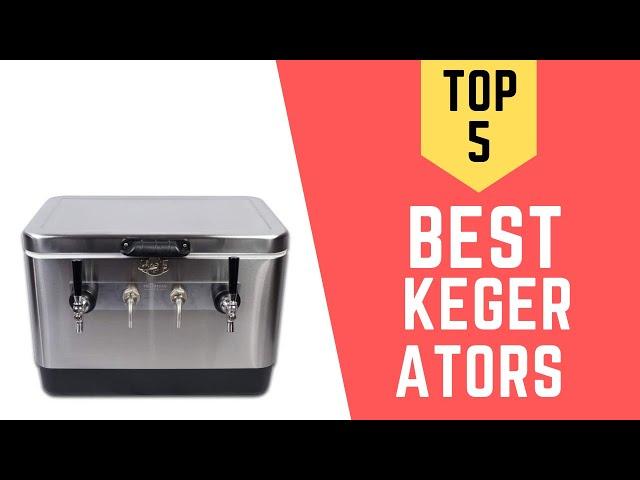 The Top 5 Best  Kegerators Reviews 2021