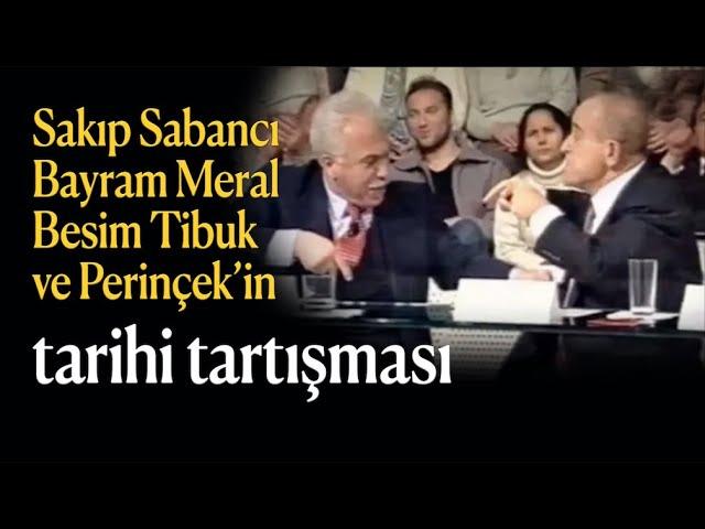 Sakıp Sabancı, Besim Tibuk, Bayram Meral ve Perinçek'in tarihi tartışması...