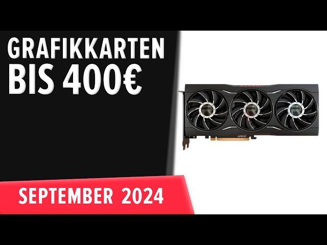 TOP–5. Die besten Grafikkarten bis 400€. September 2024. Test & Vergleich | Deutsch