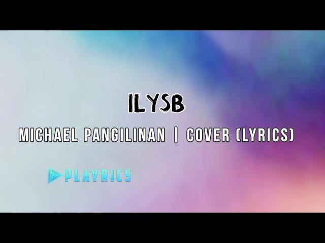 ILYSB - Michael Pangilinan | Lyrics Cover