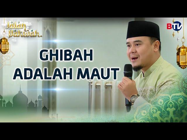 Ustadz Hilman Fauzi: Ghibah Adalah Maut  | Jalan Dakwah Btv Part 1