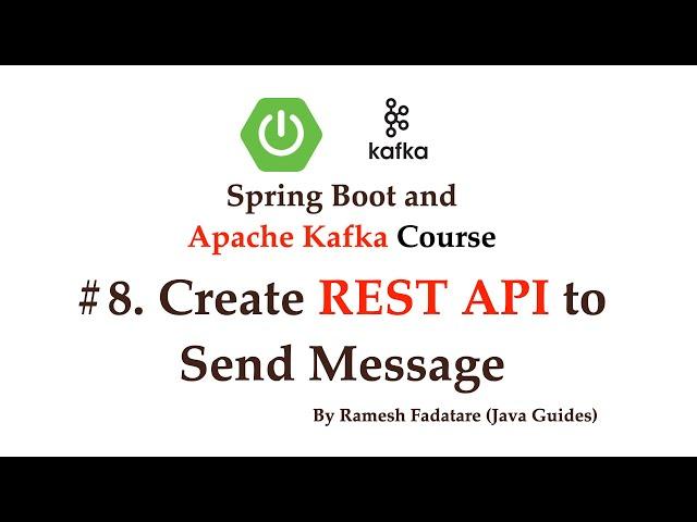 Spring Boot + Apache Kafka Tutorial - #8 - Create REST API to Send Message