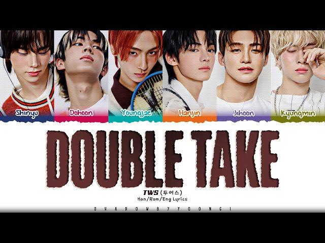 [CORRECT] TWS 'Double Take' Lyrics (투어스 Double Take 가사) [Color Coded Han_Rom_Eng] | ShadowByYoongi