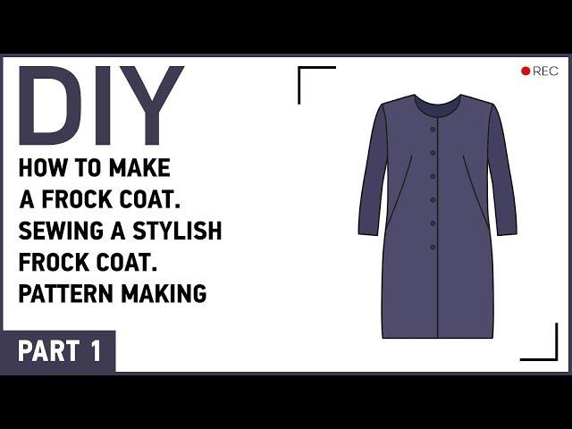 DIY: How to make a frock coat. Sewing a stylish frock coat. Pattern making.