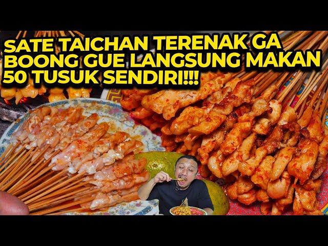 NGABISIN 50 TUSUK TAICHAN SENDIRI DI SATE TAICHAN SENAYAN TERENAK FAVORIT GUE!!