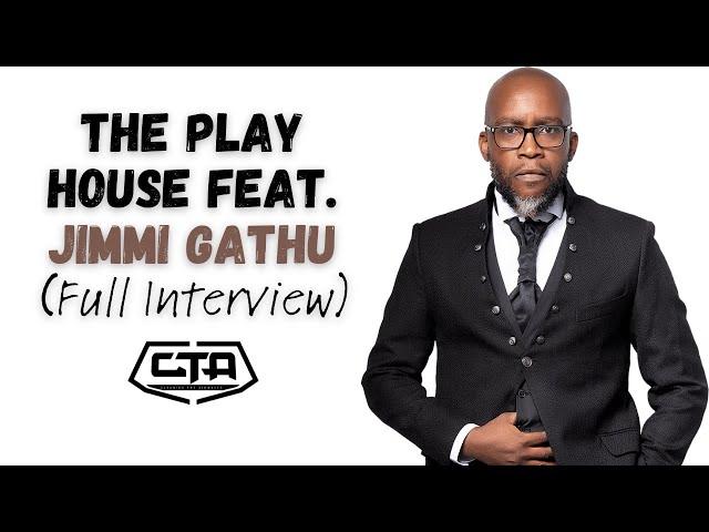 The Play House feat. Jimmi Gathu (FULL Interview) #cta101