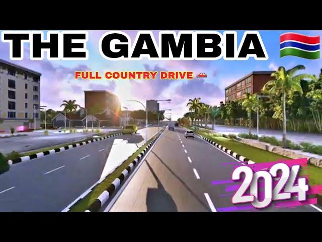 The Gambia Has Changed - Full Country 8K drive thrugh Banjul Serrekunda Tanji Brikama Soma Farafenni