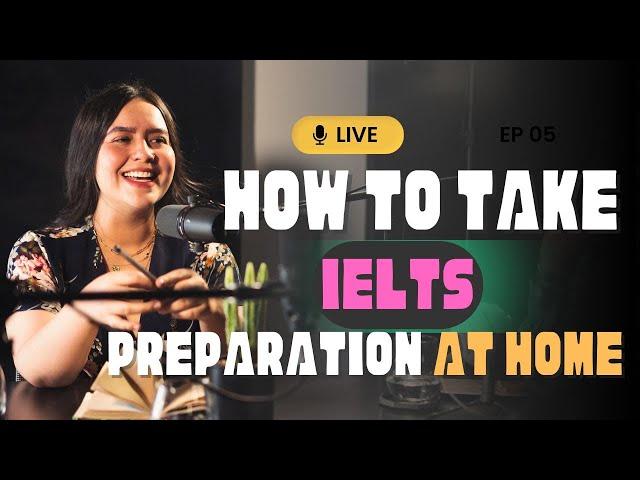 How to take IELTS preparation at Home Podcast | The Easiest way