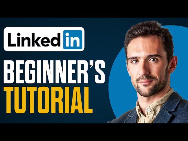 How To Use Linkedin For Beginners 2024 (Full Linkedin Tutorial)