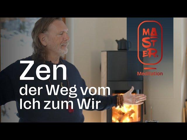 Zen - Der Weg vom Ich zum Wir