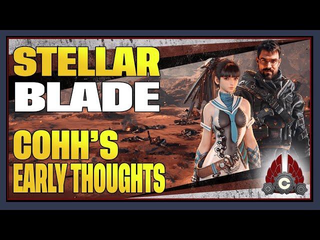 CohhCarnage's Early Thoughts On Stellar Blade