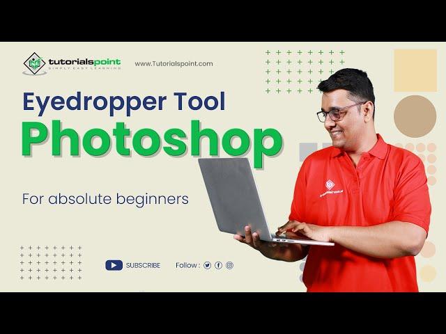 Eyedropper Tool in Adobe Photoshop | Adobe Photoshop | TutorialsPoint