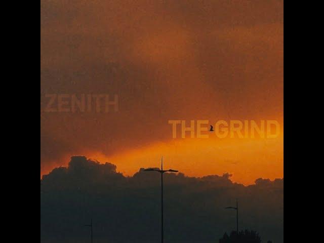 Zenith - The Grind Official Audio