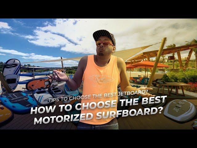 Choosing your ideal jet board - motorized surfboard tips?