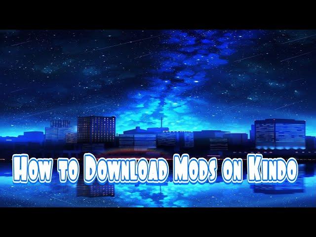 How To Download Mods On Kindo