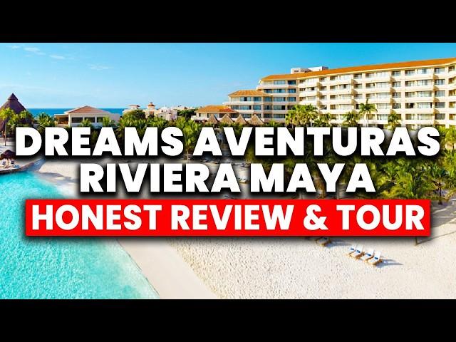 Dreams Aventuras Riviera Maya - All Inclusive | (HONEST Review & Tour)