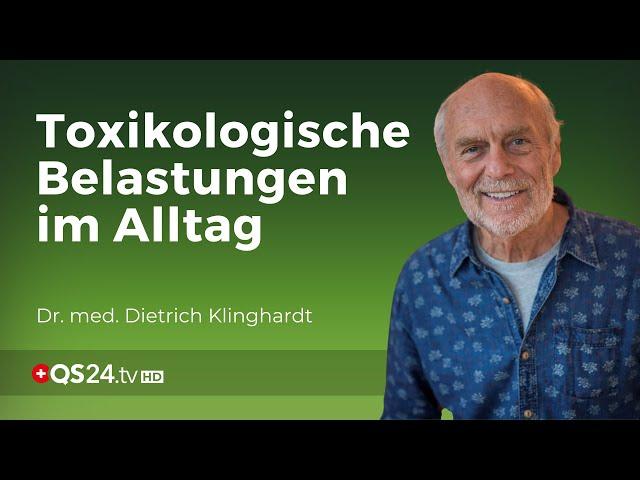 Toxicological stresses in everyday life | Dr. med. Dietrich Klinghardt | QS24