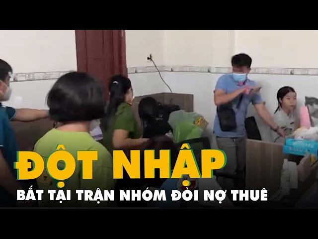 Công an ập vào nhà 2 tầng, bắt tại trận nhóm nữ tuổi teen chuyên đòi nợ thuê