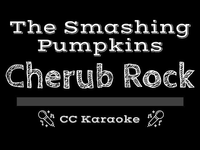 The Smashing Pumpkins • Cherub Rock (CC) [Karaoke Instrumental Lyrics]