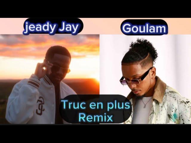 jeady Jay feat goum -truc en plus remix