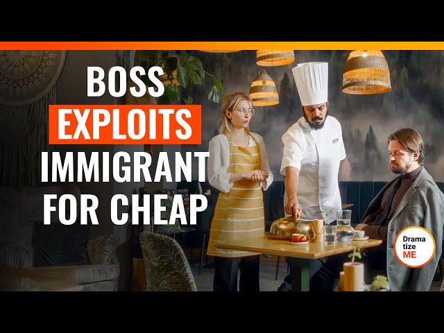 Boss Exploits Immigrant For Cheap | @DramatizeMe.Special