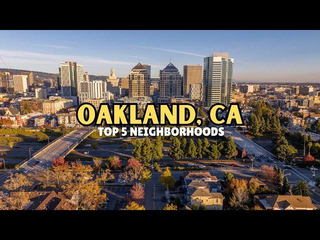 5 Best Places to Live in Oakland - Oakland California