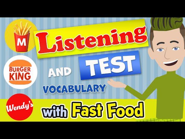 Listening and vocabulary English test with fast food : McDonald ‘s , Burger King, Wendy’s, Taco Bell