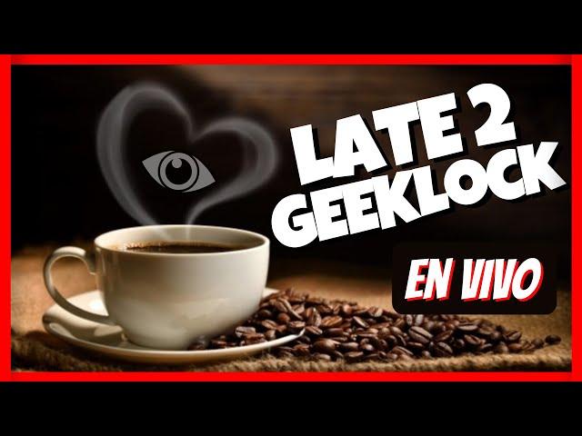 LATE 2 GeekLock - En VIVO para Unlocker, en VIVO para el mundo.