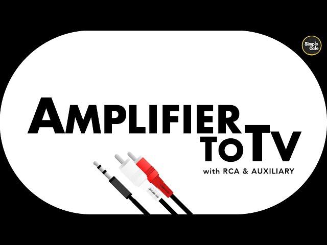 How to Connect Amplifier to TV