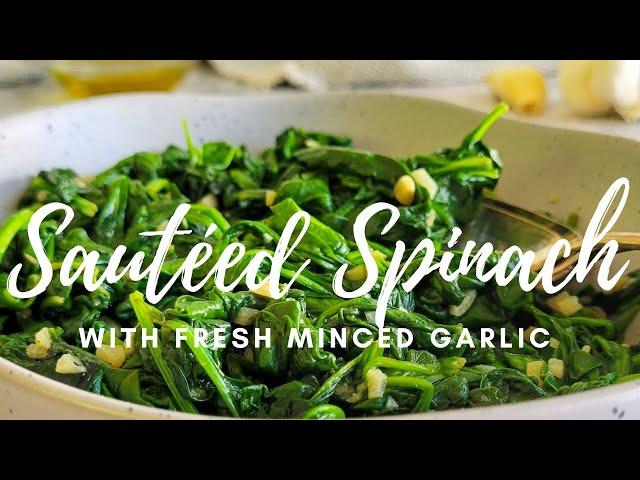 EASY SAUTEED SPINACH AND GARLIC